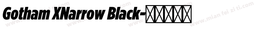 Gotham XNarrow Black字体转换